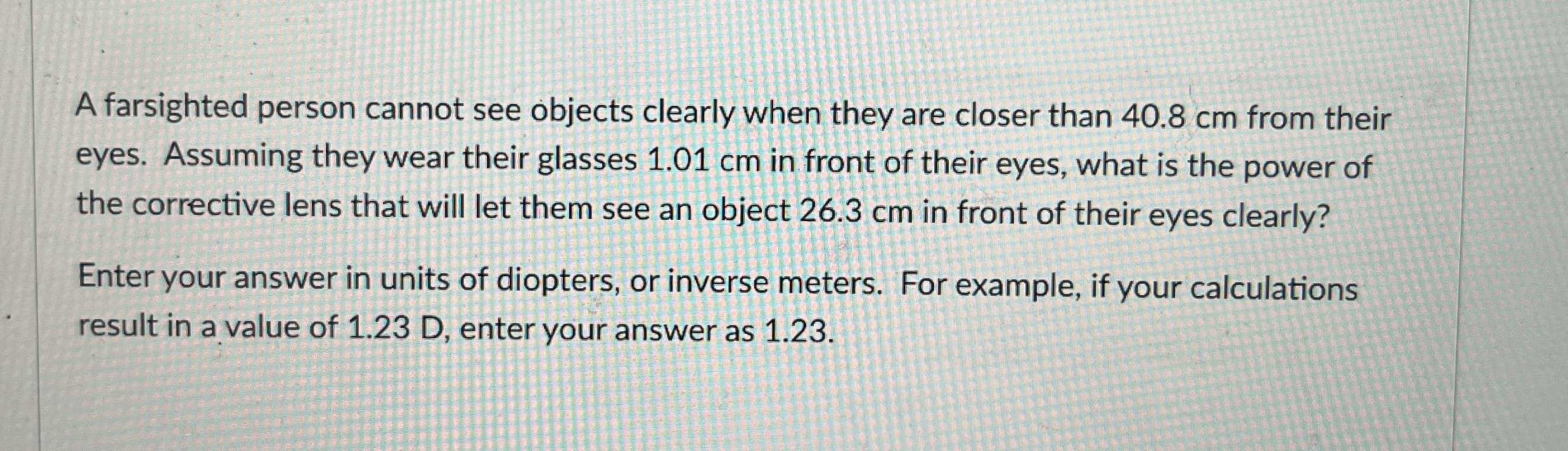 A farsighted person cannot see objects clearly