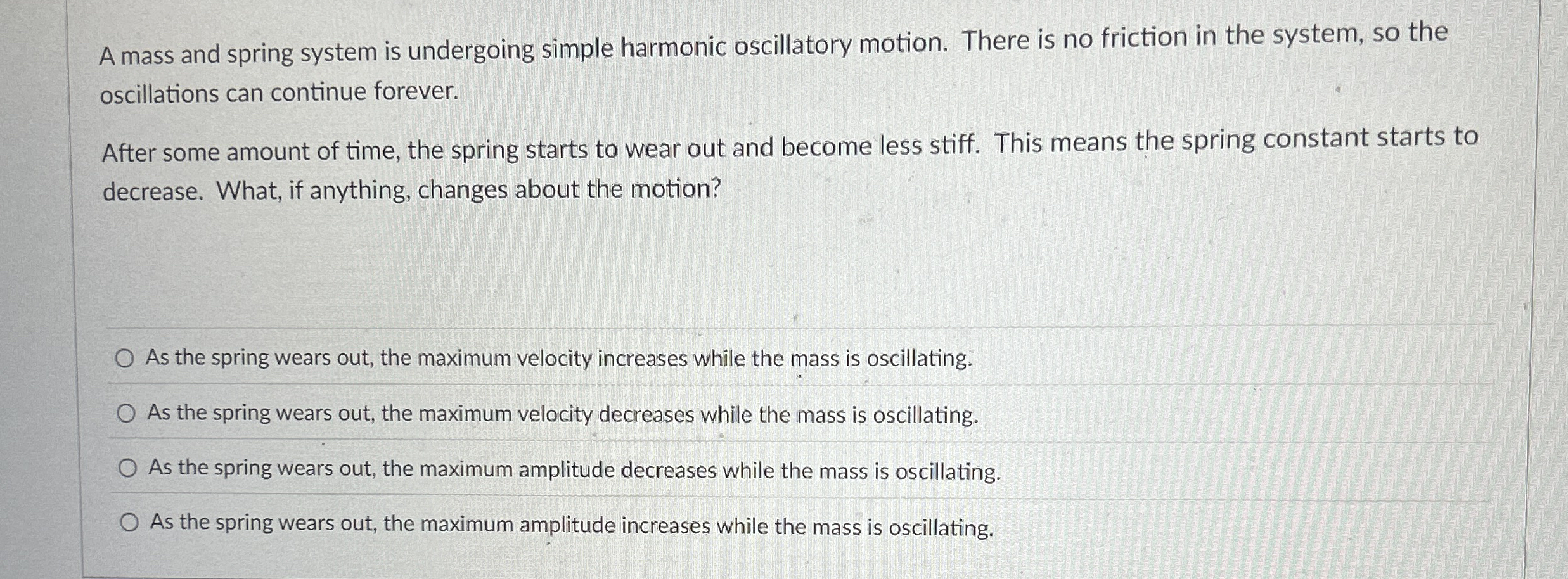 A mass and spring system is undergoing simple