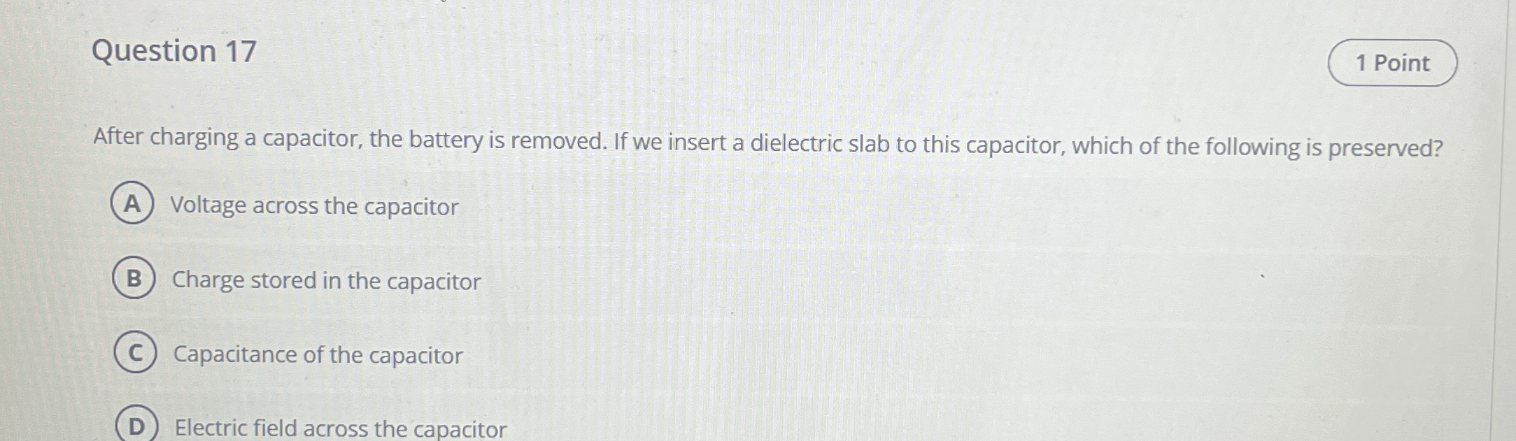 Question 1 7 1 Point After charging a capacitor,