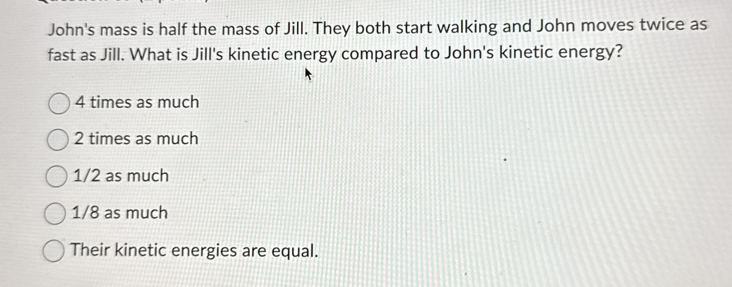 John's mass is half the mass of Jill. They both