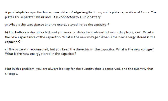 A parallel - plate capacitor has square plates of
