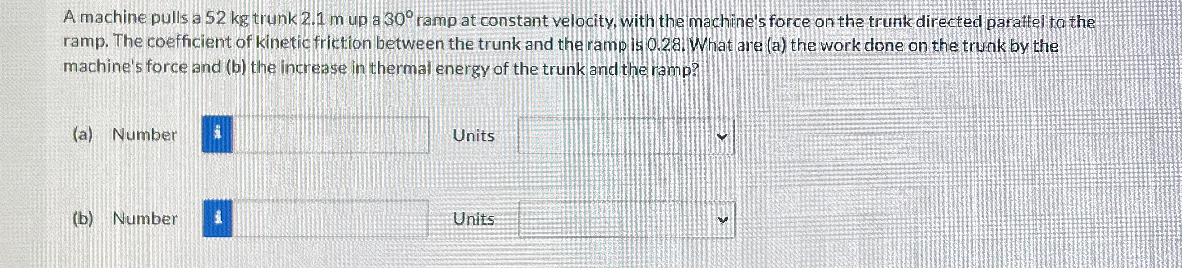 A machine pulls a 5 2 kg trunk 2 . 1 m up a 3 0
