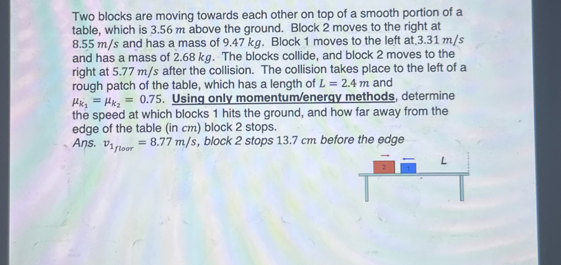 Two blocks are moving towards each other on top