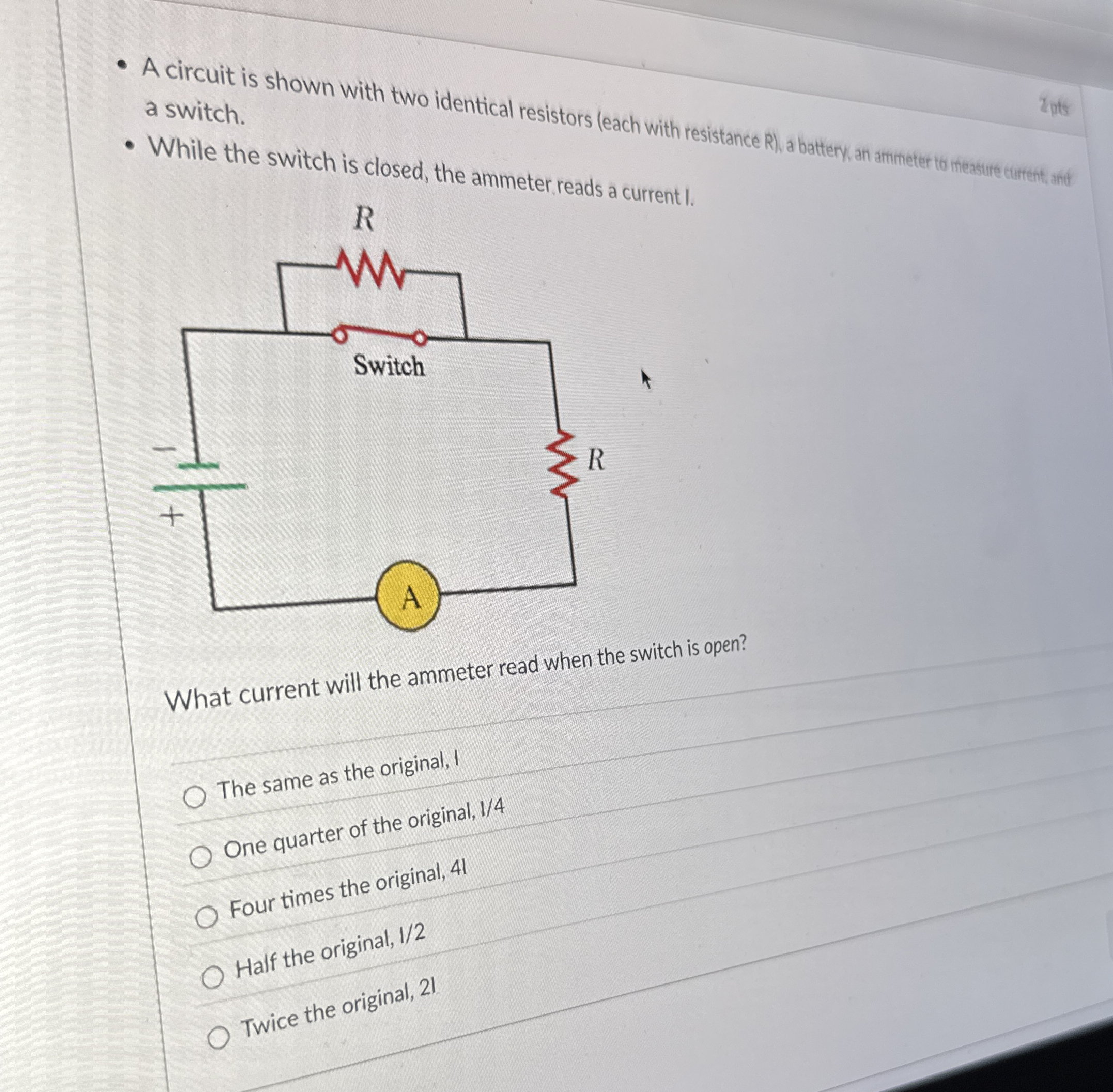a switch. While the switch is closed, the