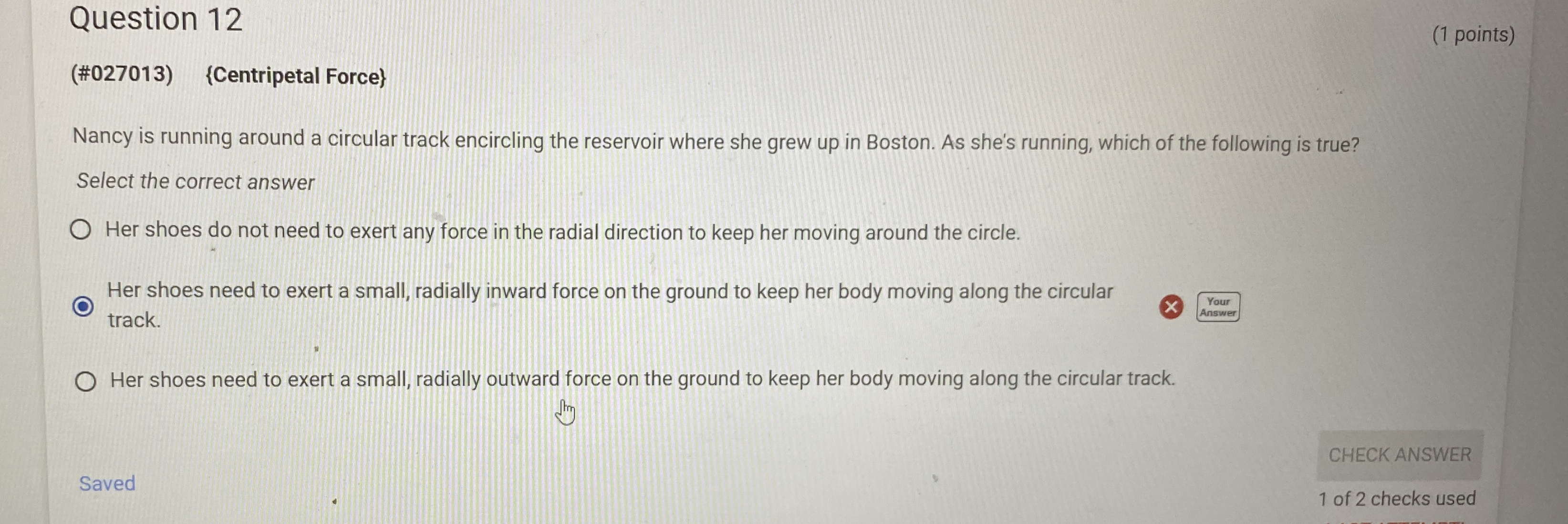 Question 1 2 ( # 0 2 7 0 1 3 ) { Centripetal