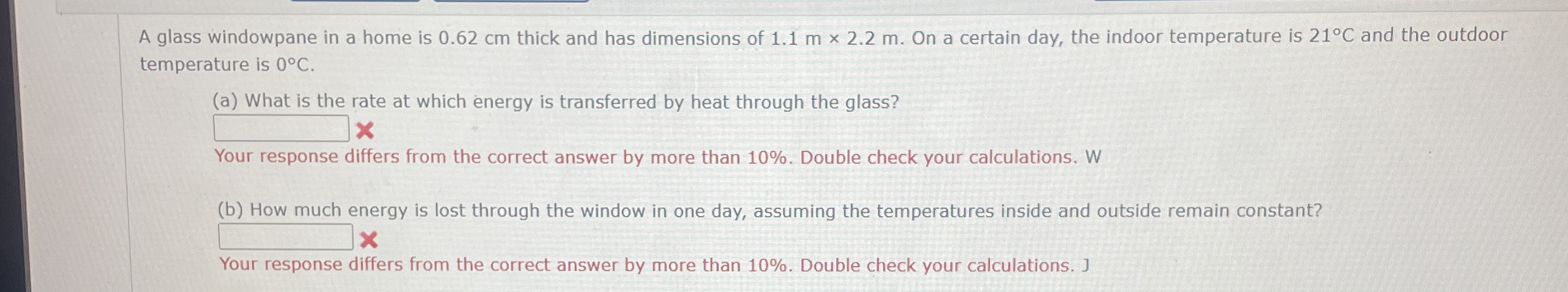 A glass windowpane in a home is 0 . 6 2 cm thick