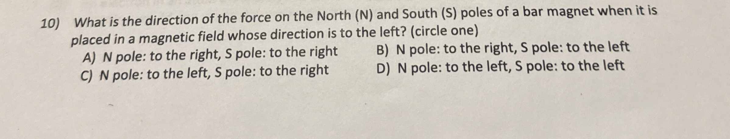 What is the direction of the force on the North (