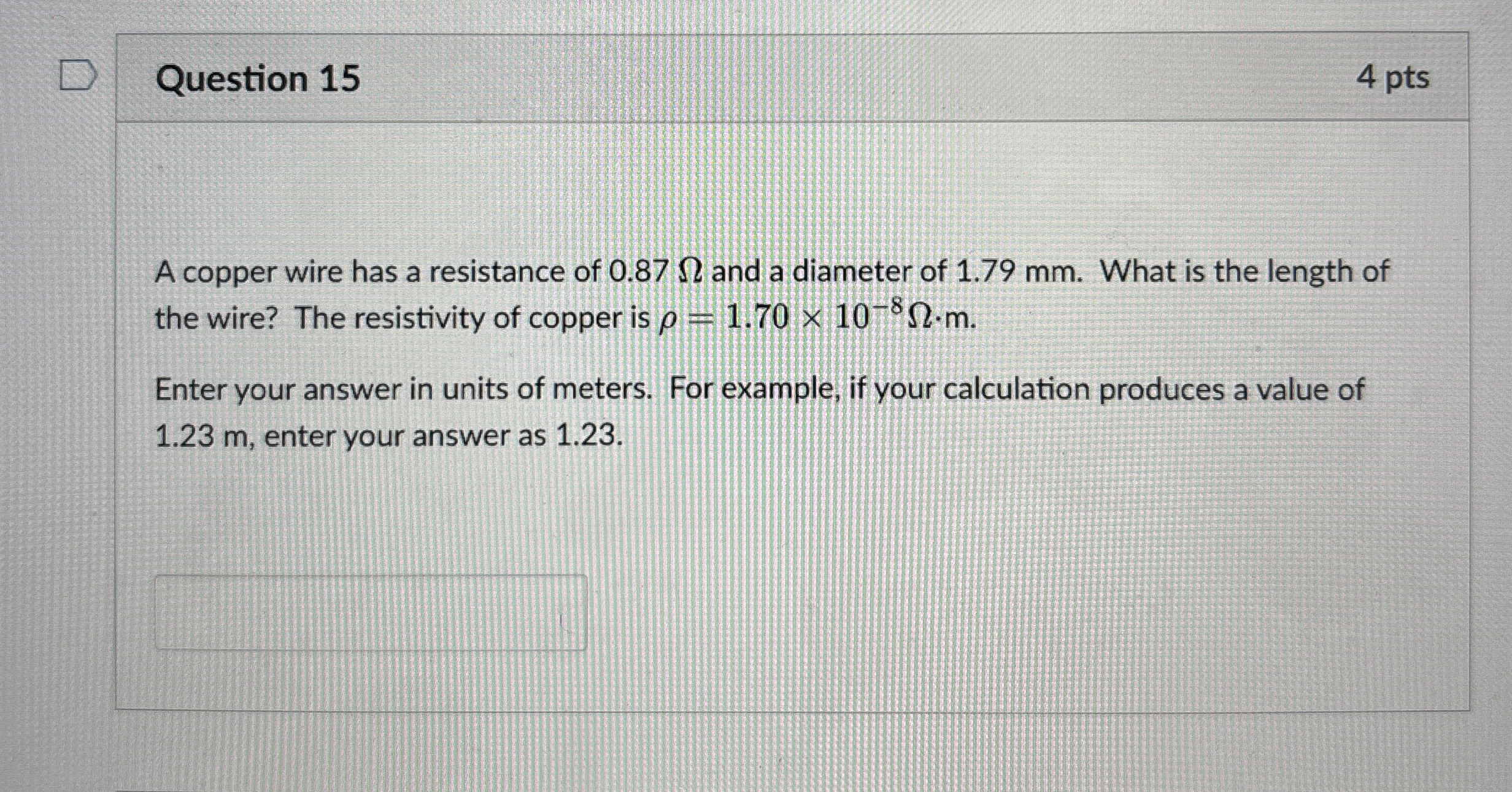 Question 1 5 4 pts A copper wire has a resistance