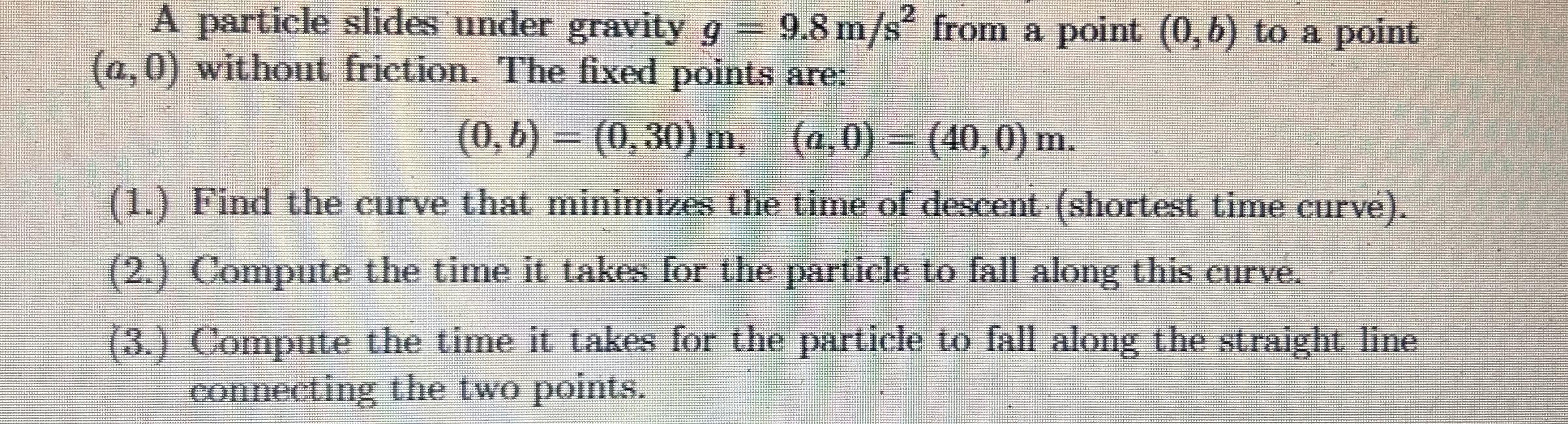 A particle slides under gravity g = 9 . 8 m s 2