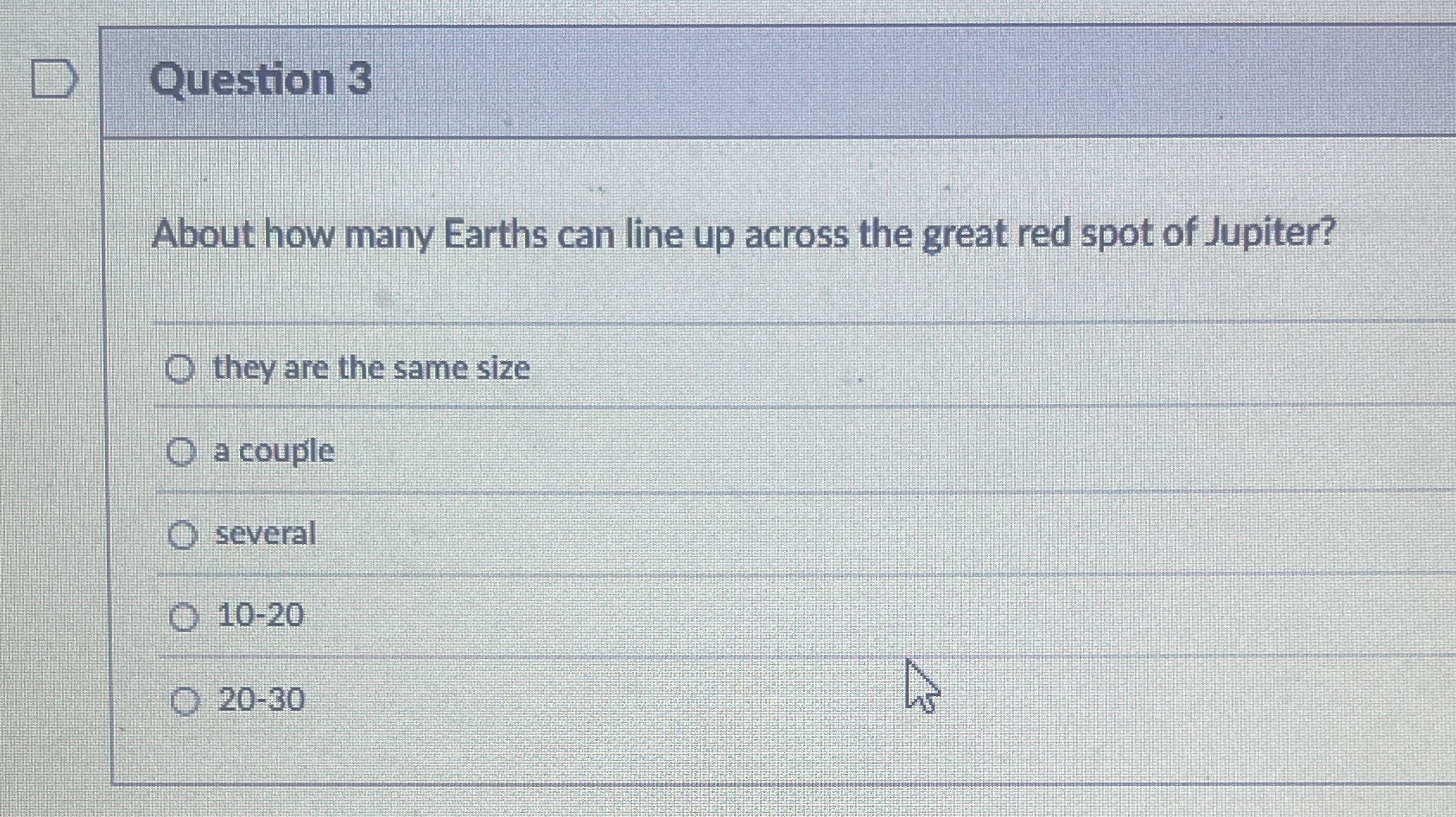 Question 3 About how many Earths can line up