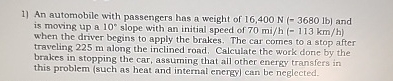 An automobile with passengers has a weight of 1 6