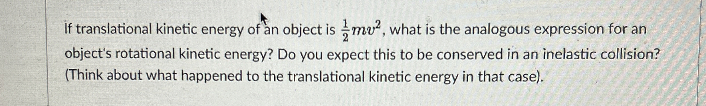 If translational kinetic energy of an object is 1