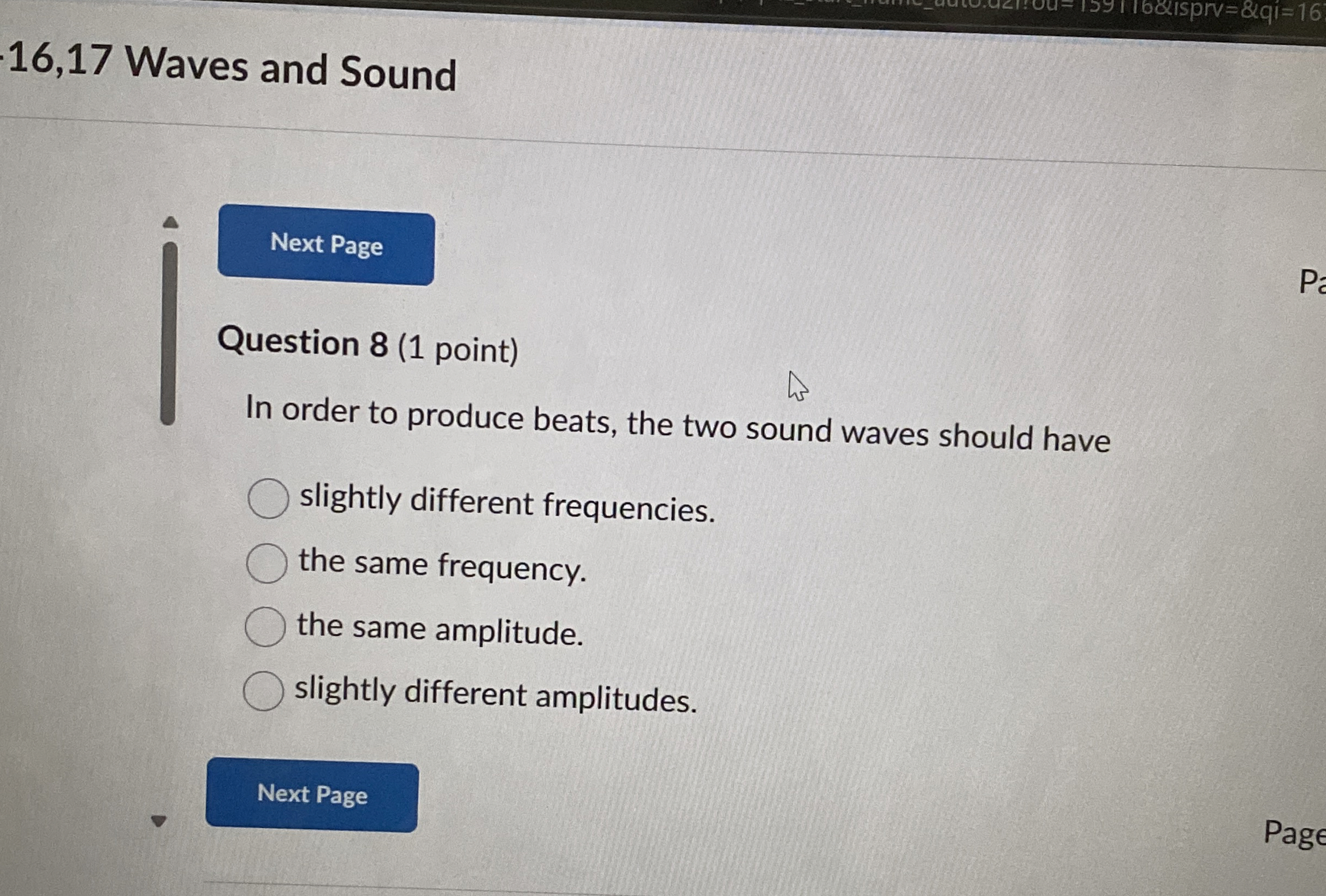 1 6 , 1 7 Waves and Sound Question 8 ( 1 point )