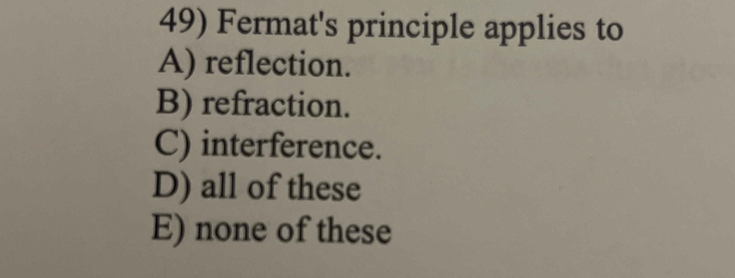 Fermat's principle applies to A ) reflection. B )