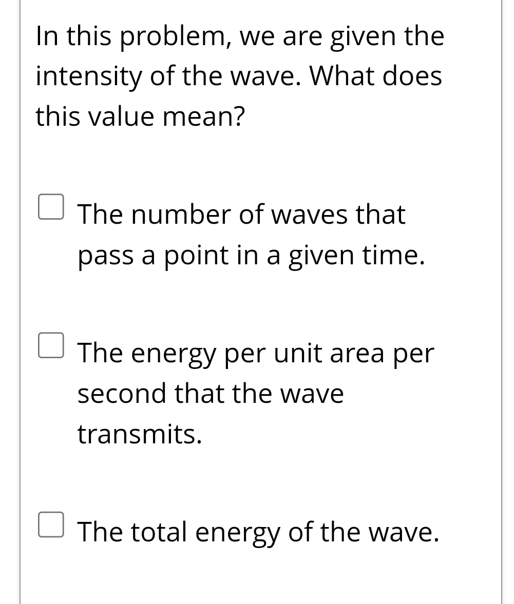In this problem, we are given the intensity of
