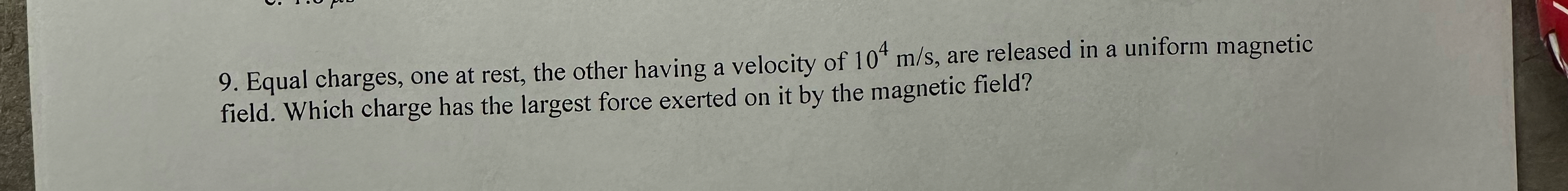 Equal charges, one at rest, the other having a