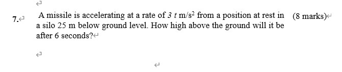 7 . A missile is accelerating at a rate of \ ( 3