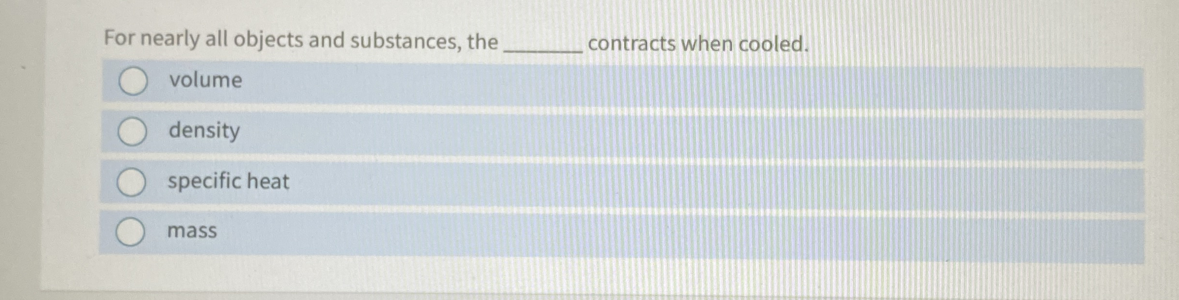 For nearly all objects and substances, the