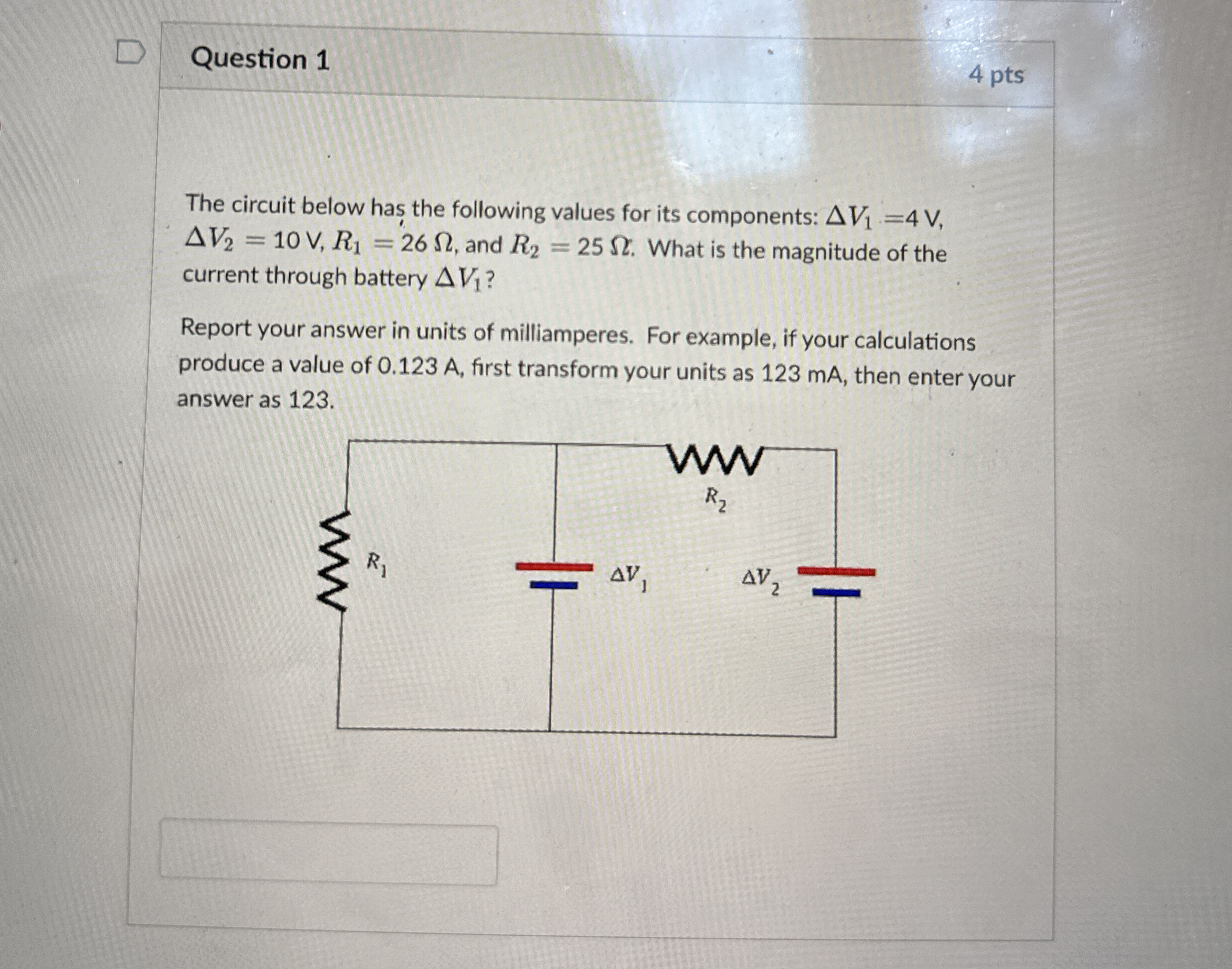 Question 1 4 pts The circuit below has, the
