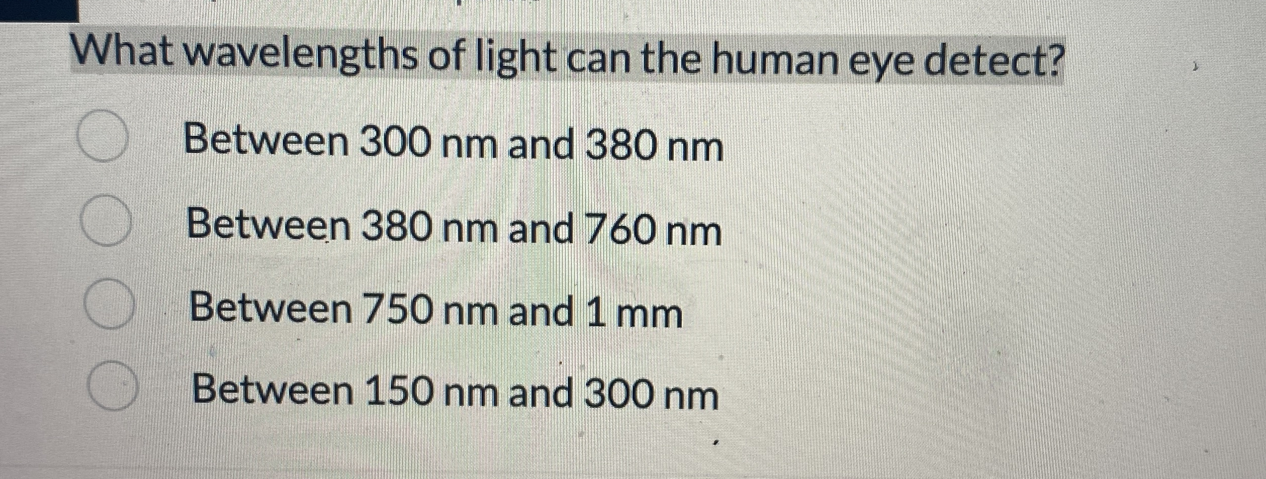 What wavelengths of light can the human eye