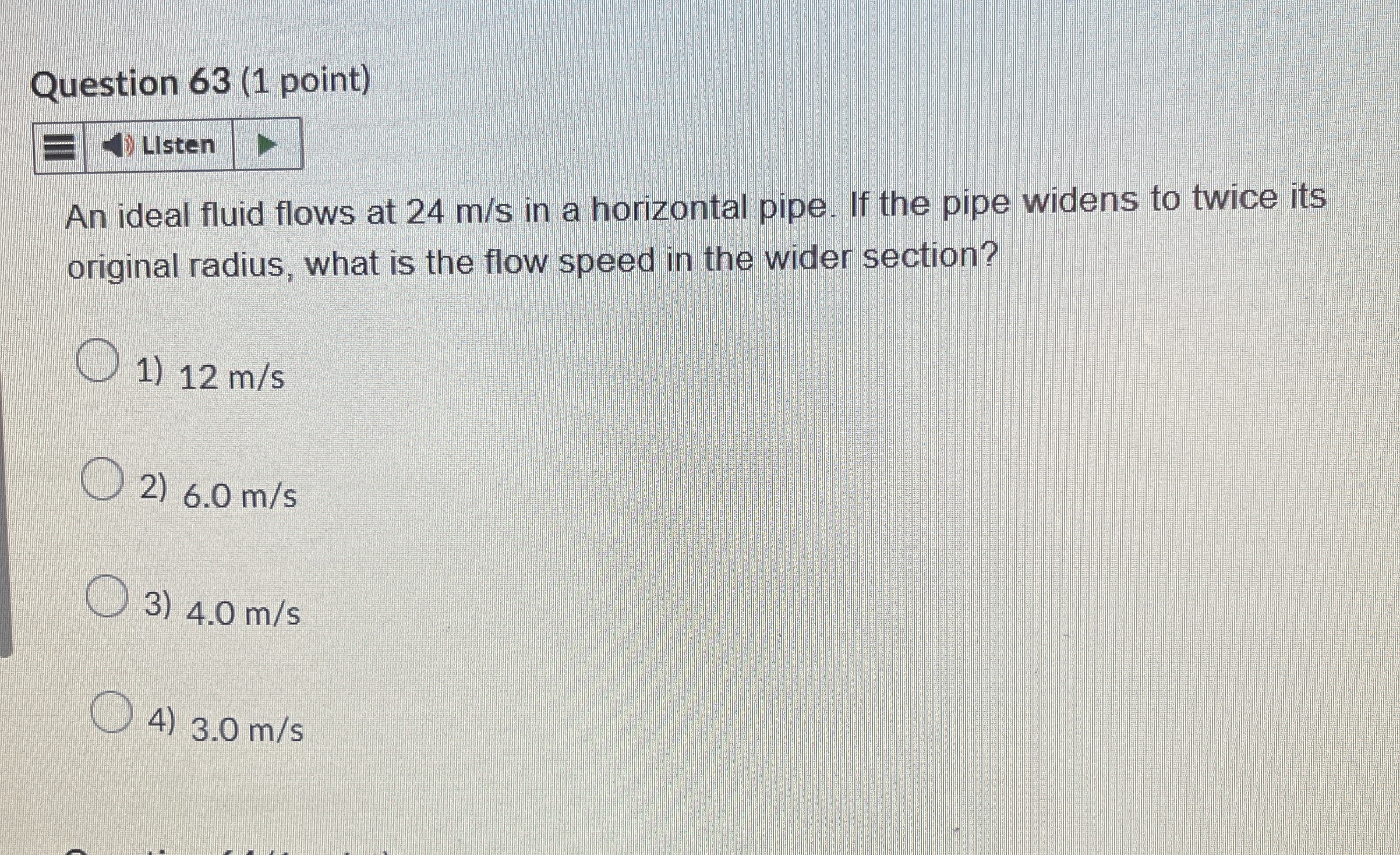 Question 6 3 ( 1 point ) Listen An ideal fluid