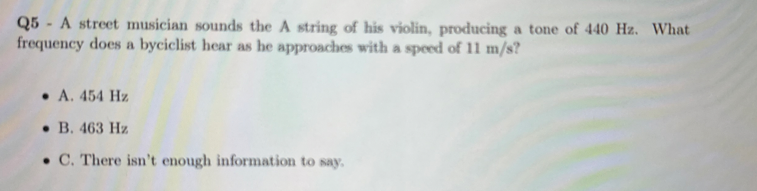 Q 5 - A street musician sounds the A string of