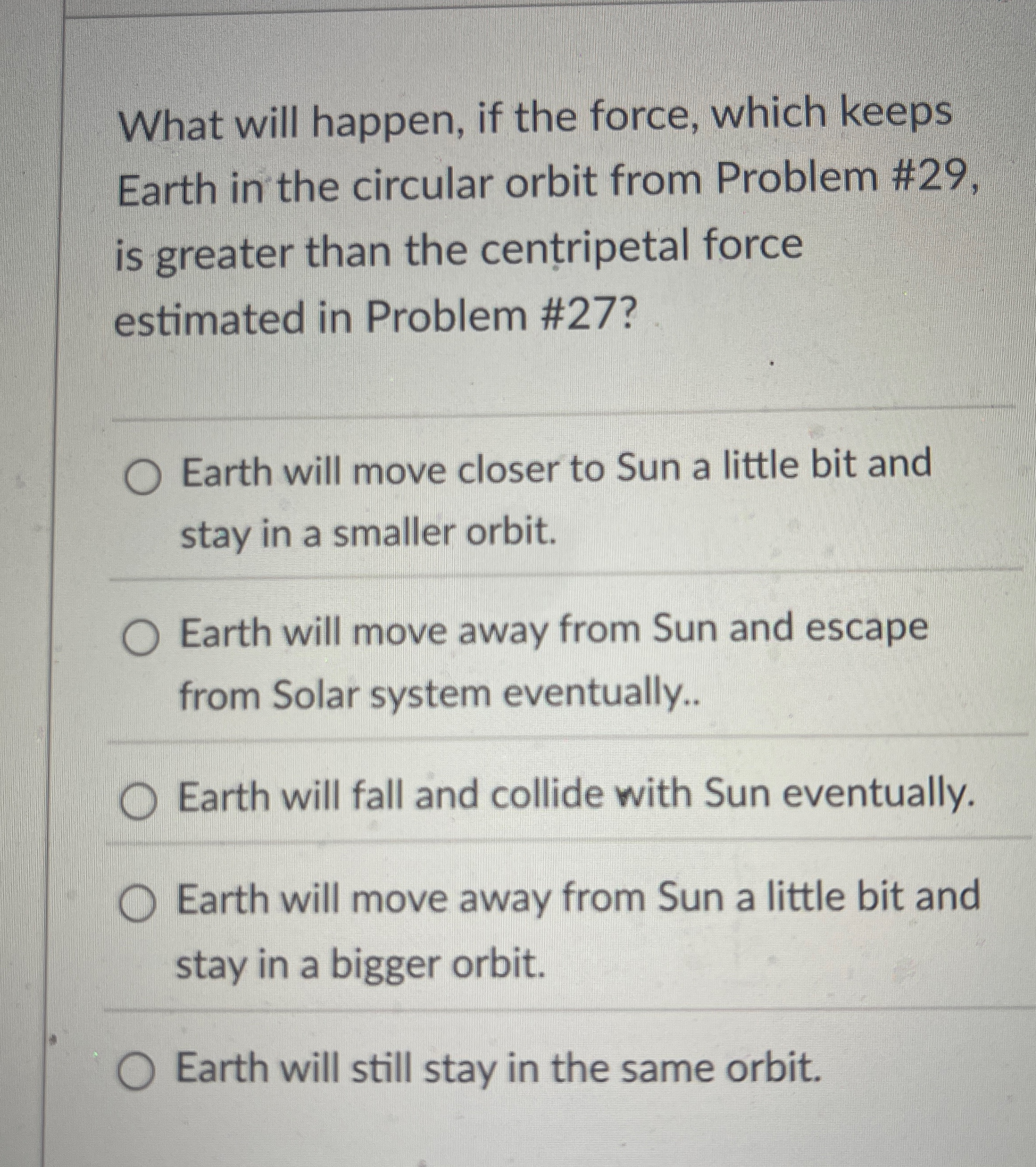 What will happen, if the force, which keeps Earth
