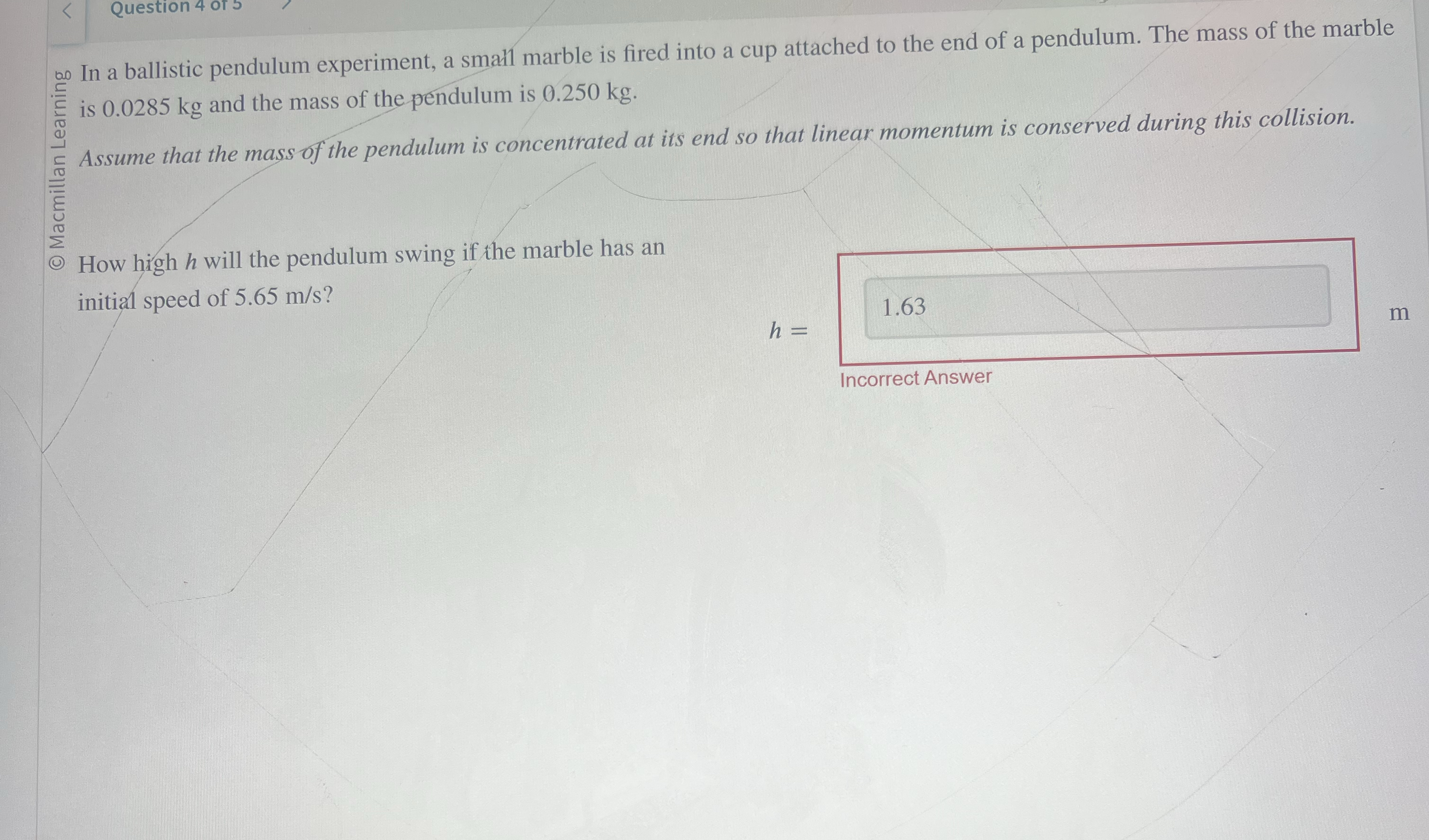 Question 4 or 5 ? 0 In a ballistic pendulum