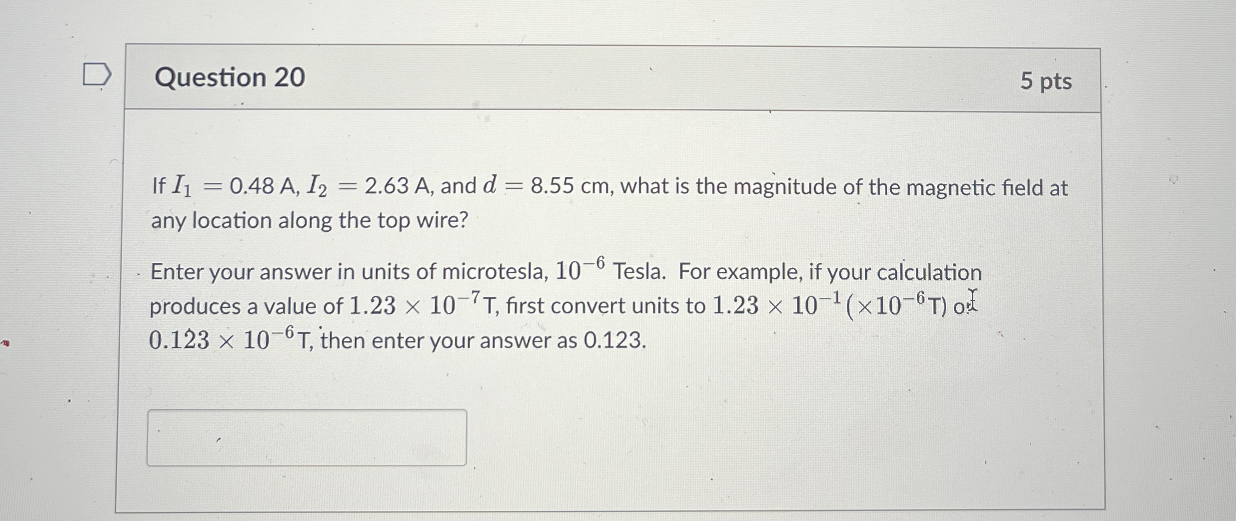 Question 2 0 5 pts If I 1 = 0 . 4 8 A , I 2 = 2 .