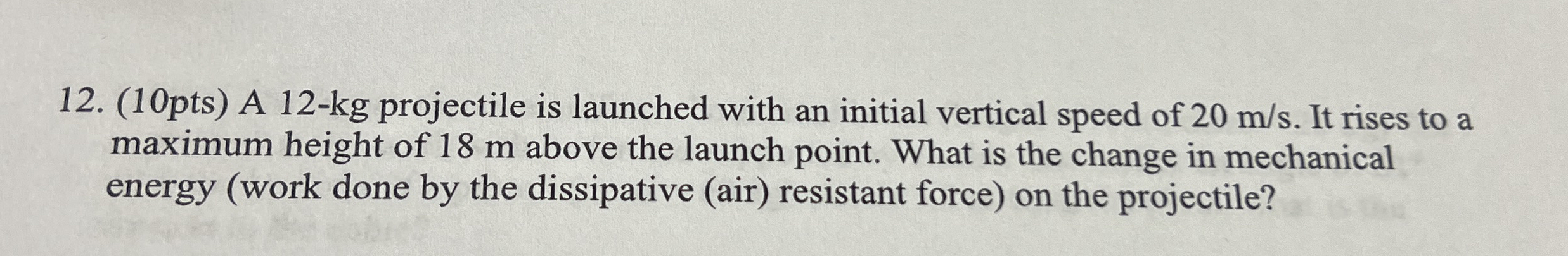 ( 1 0 pts ) A 1 2 - kg projectile is launched