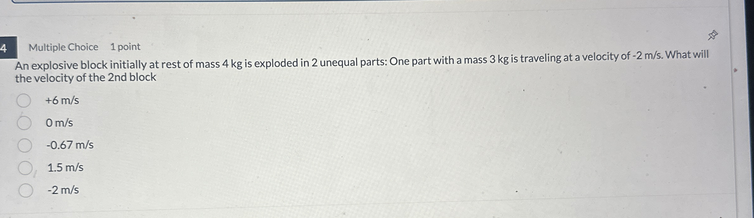 4 Multiple Choice 1 point An explosive block