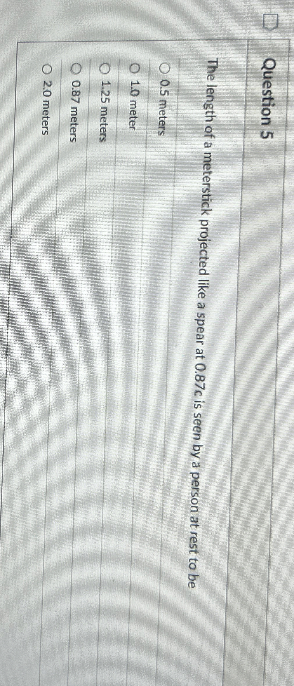 Question 5 The length of a meterstick projected