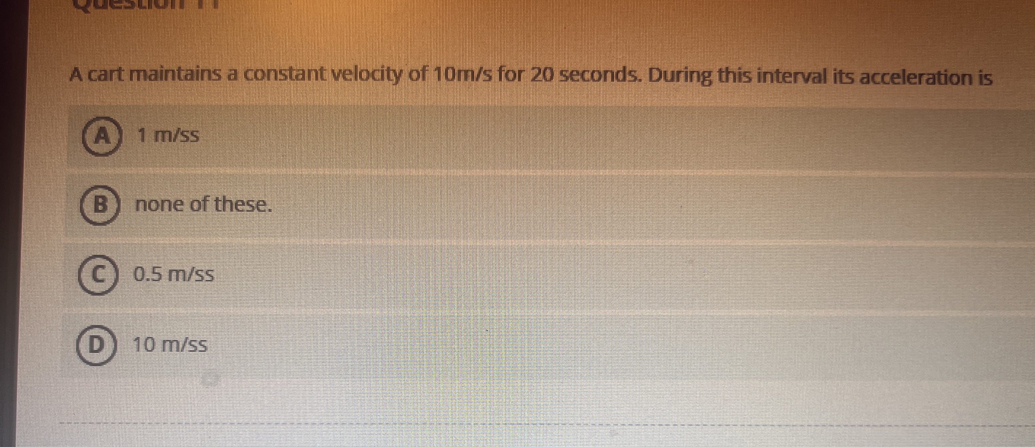 A cart maintains a constant velocity of 1 0 m s