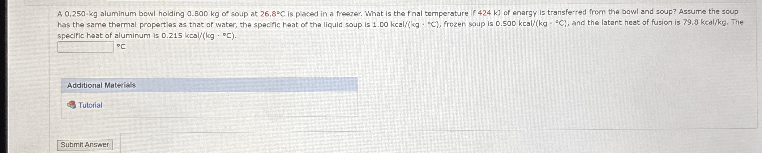 A 0 . 2 5 0 - k g aluminum bowl holding 0 . 8 0 0