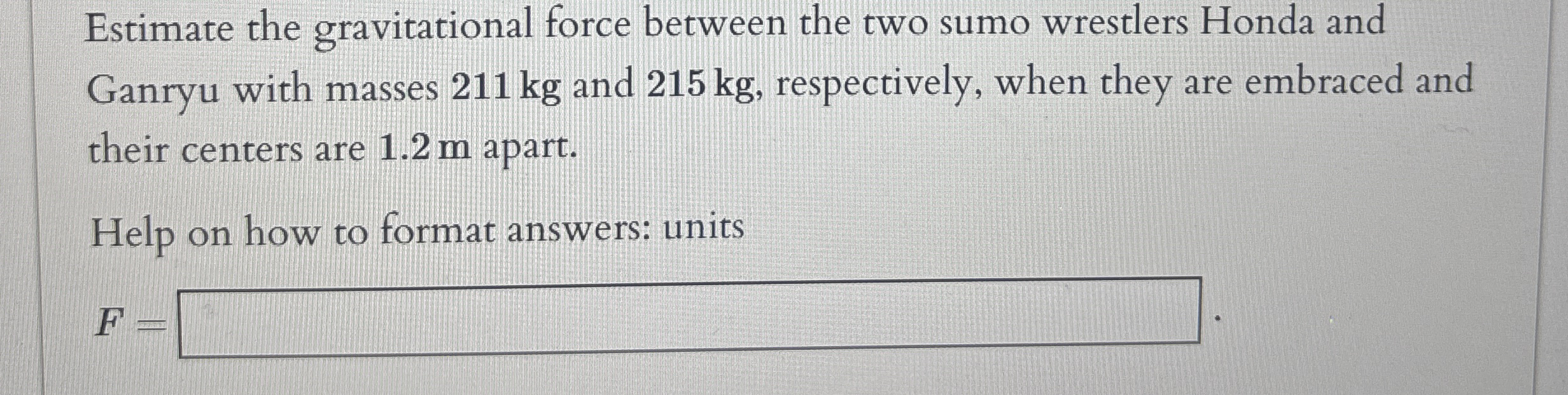 Estimate the gravitational force between the two
