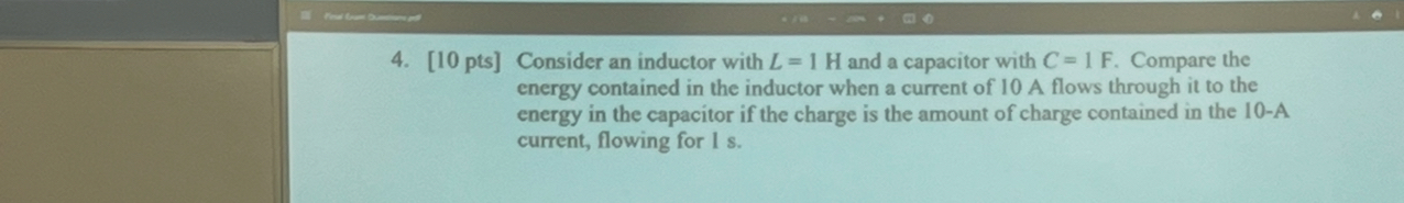 [ 1 0 pts ] Consider an inductor with L = 1 H and