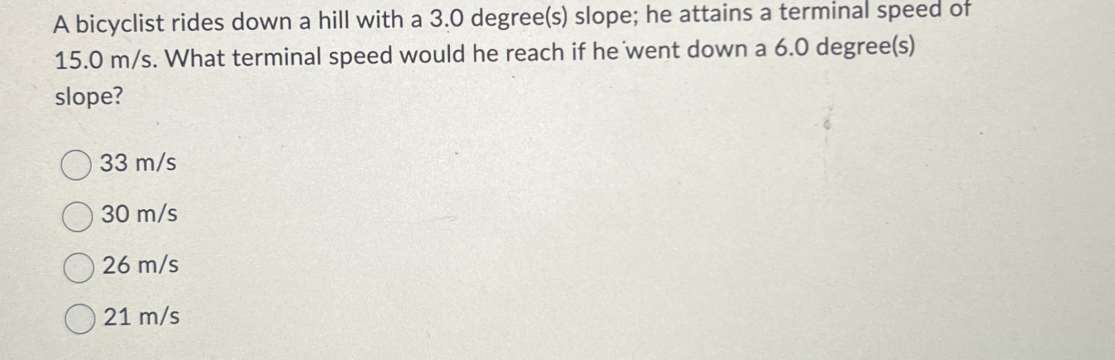 A bicyclist rides down a hill with a 3 . 0 degree