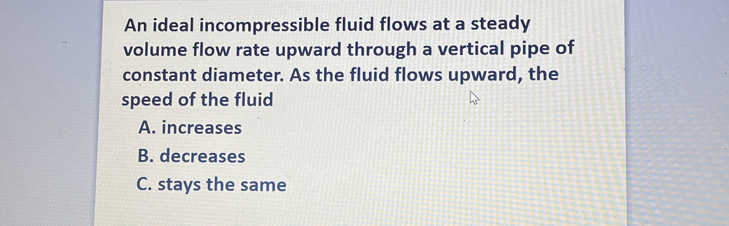 An ideal incompressible fluid flows at a steady