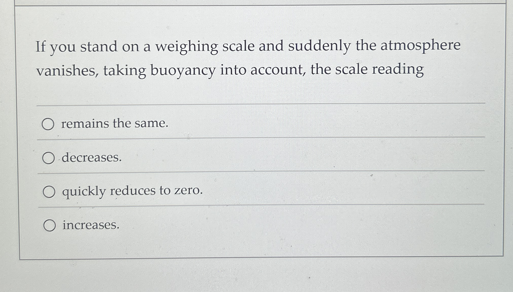If you stand on a weighing scale and suddenly the