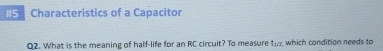 Characteristics of a Capacitor Q 2 . What is the