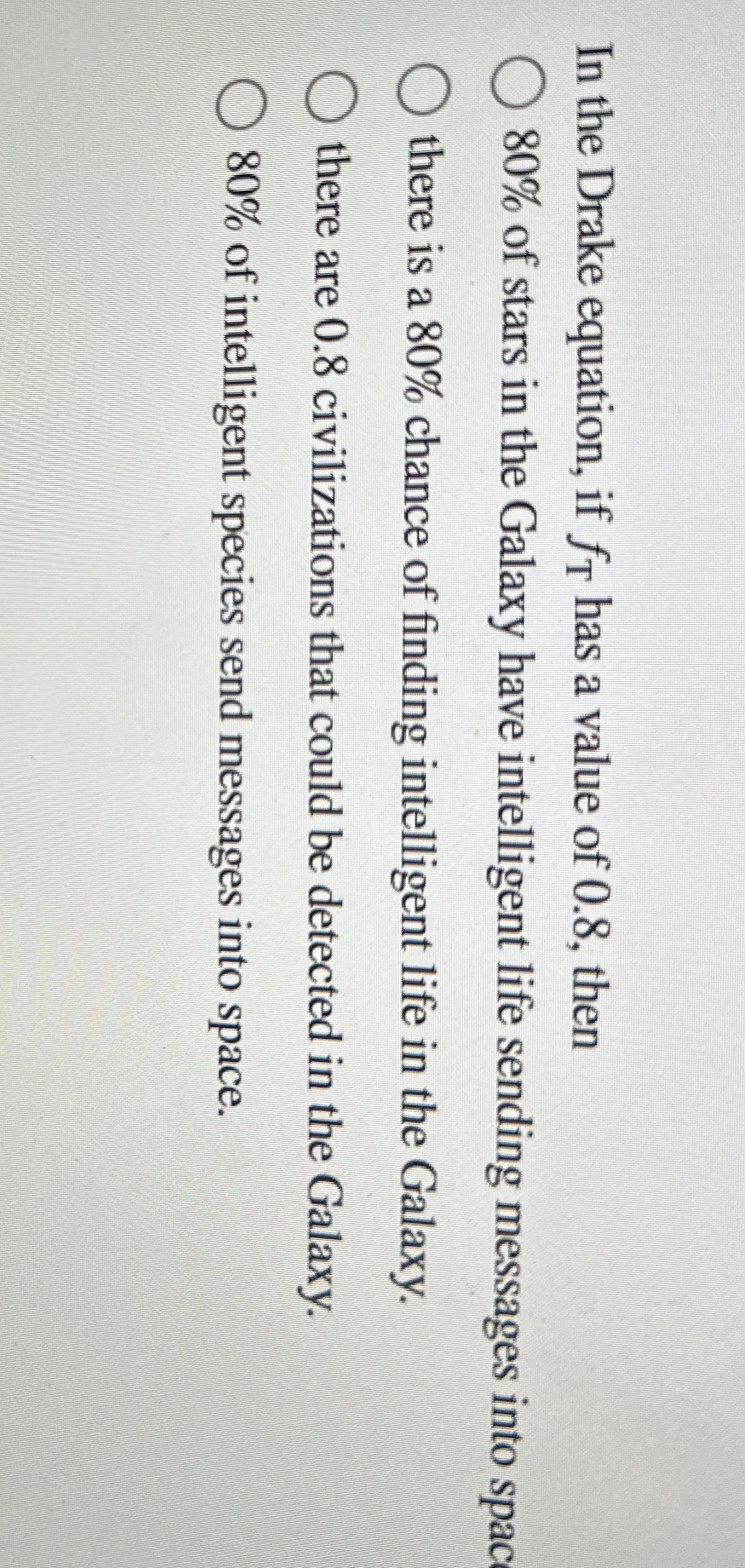 In the Drake equation, if f T has a value of 0 .
