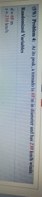 ( 5 % ) Problem 4 : At its peak, a tornado is 6 8