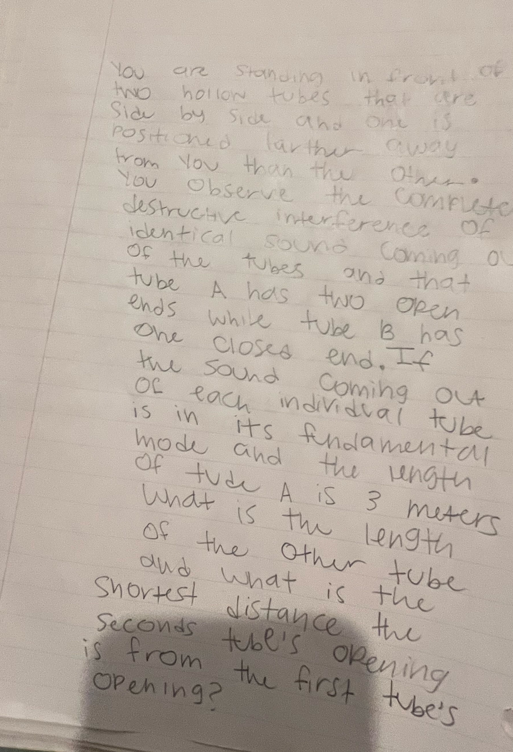 You are staNding in front of two hollow tubes