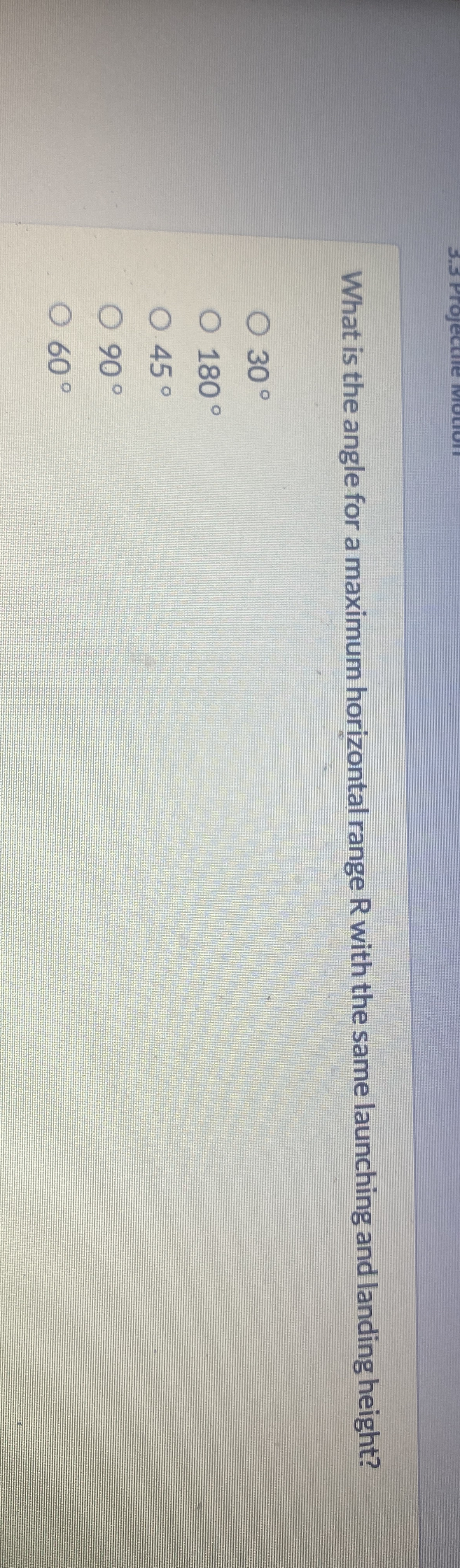 What is the angle for a maximum horizontal range