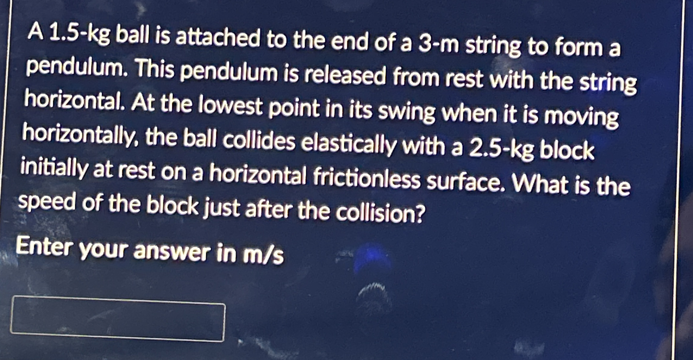 A 1 . 5 - kg ball is attached to the end of a 3 -