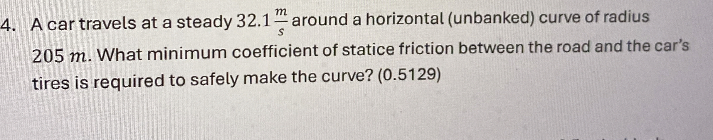 A car travels at a steady 3 2 . 1 ( m ) ( s )