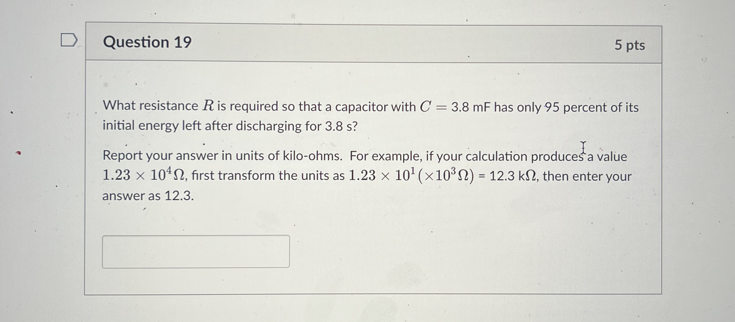 Question 1 9 5 pts What resistance R is required