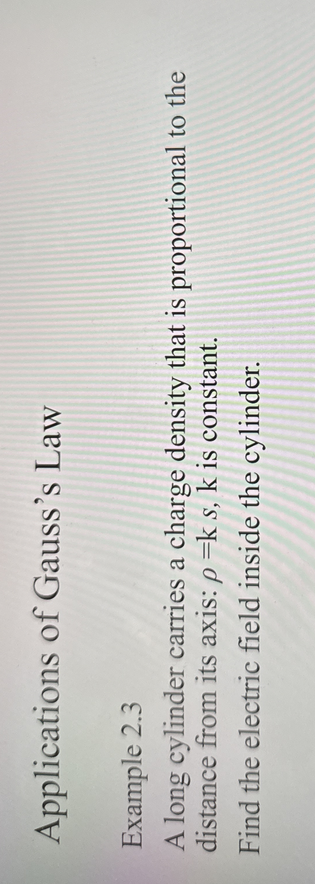Applications of Gauss's Law Example 2 . 3 A long