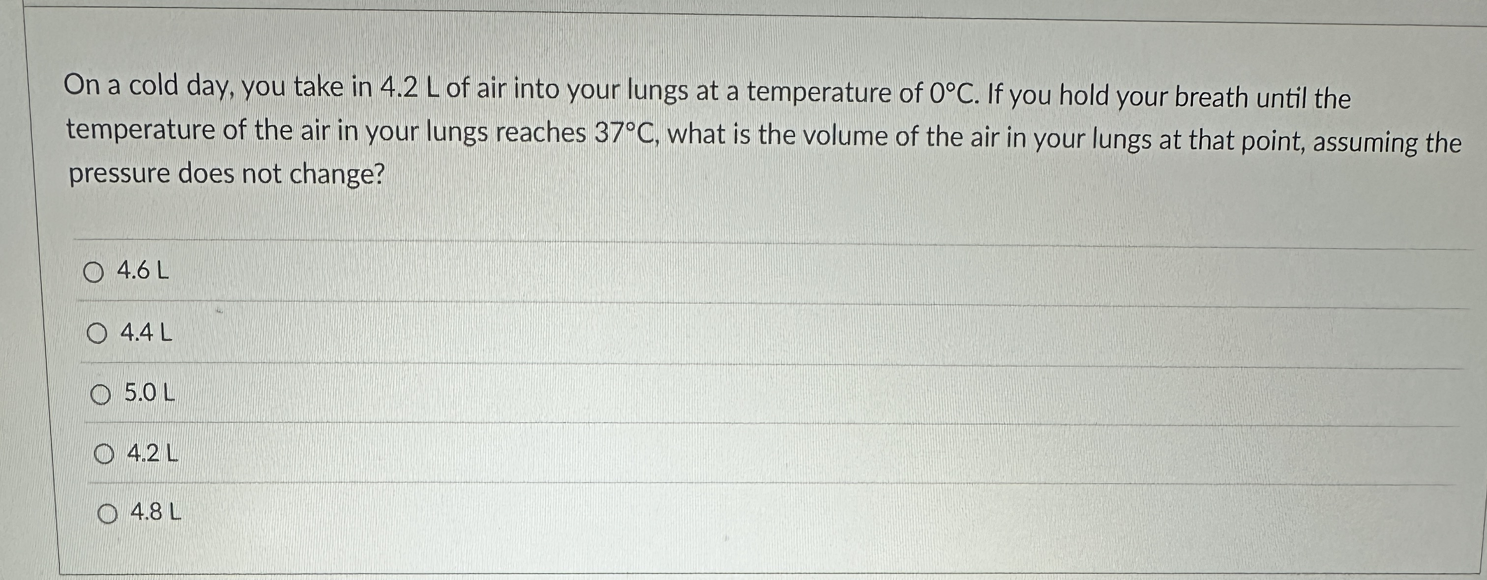On a cold day, you take in 4 . 2 L of air into