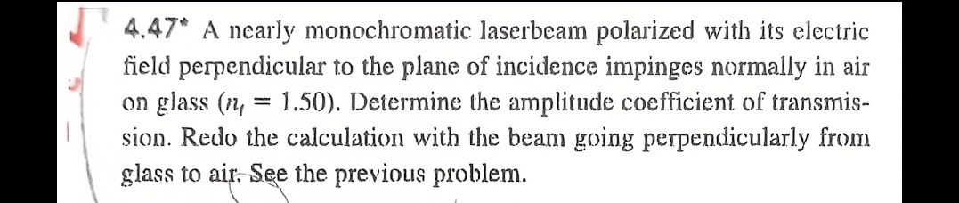 4 . 4 7 * A nearly monochromatic laserbeam